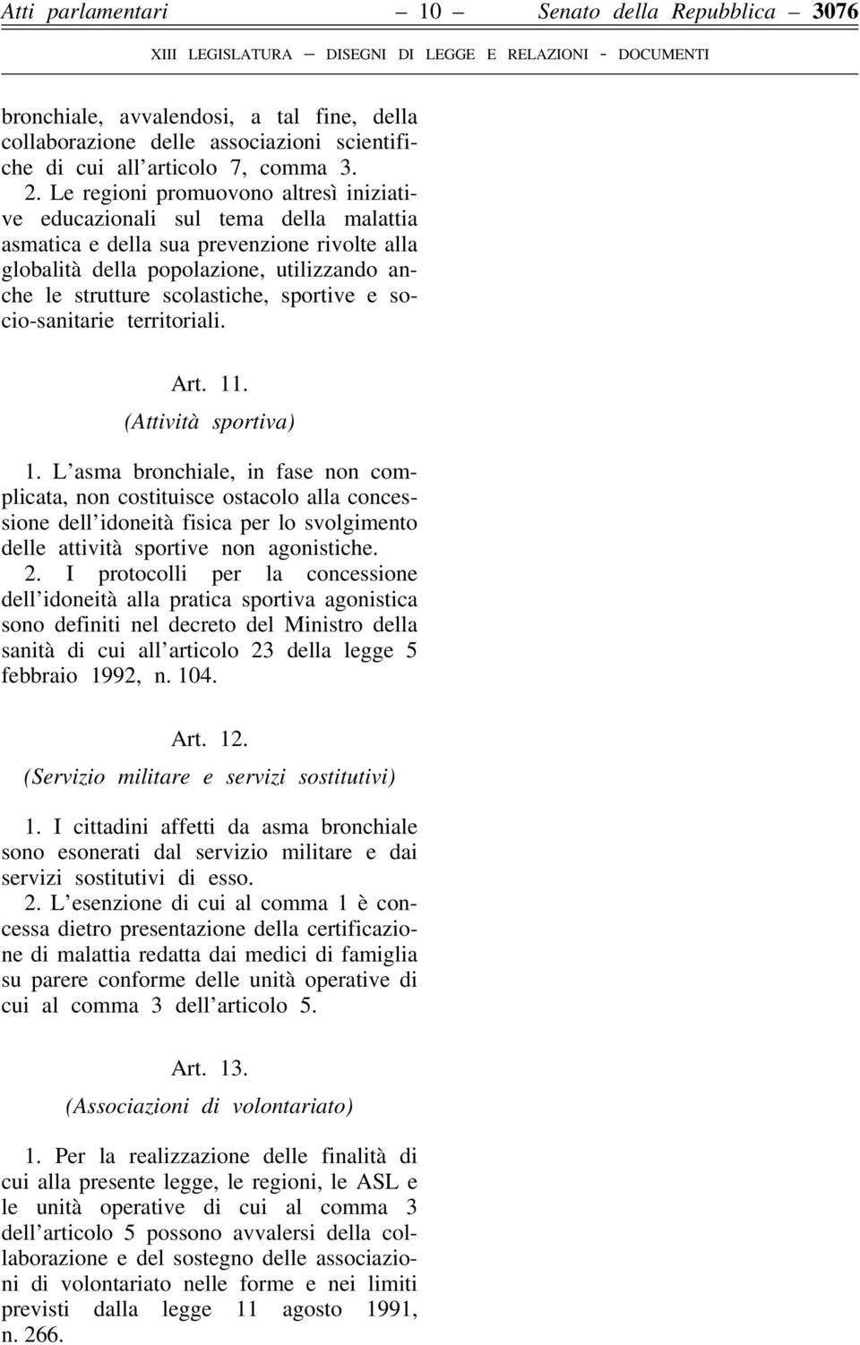 sportive e socio-sanitarie territoriali. Art. 11. (Attività sportiva) 1.