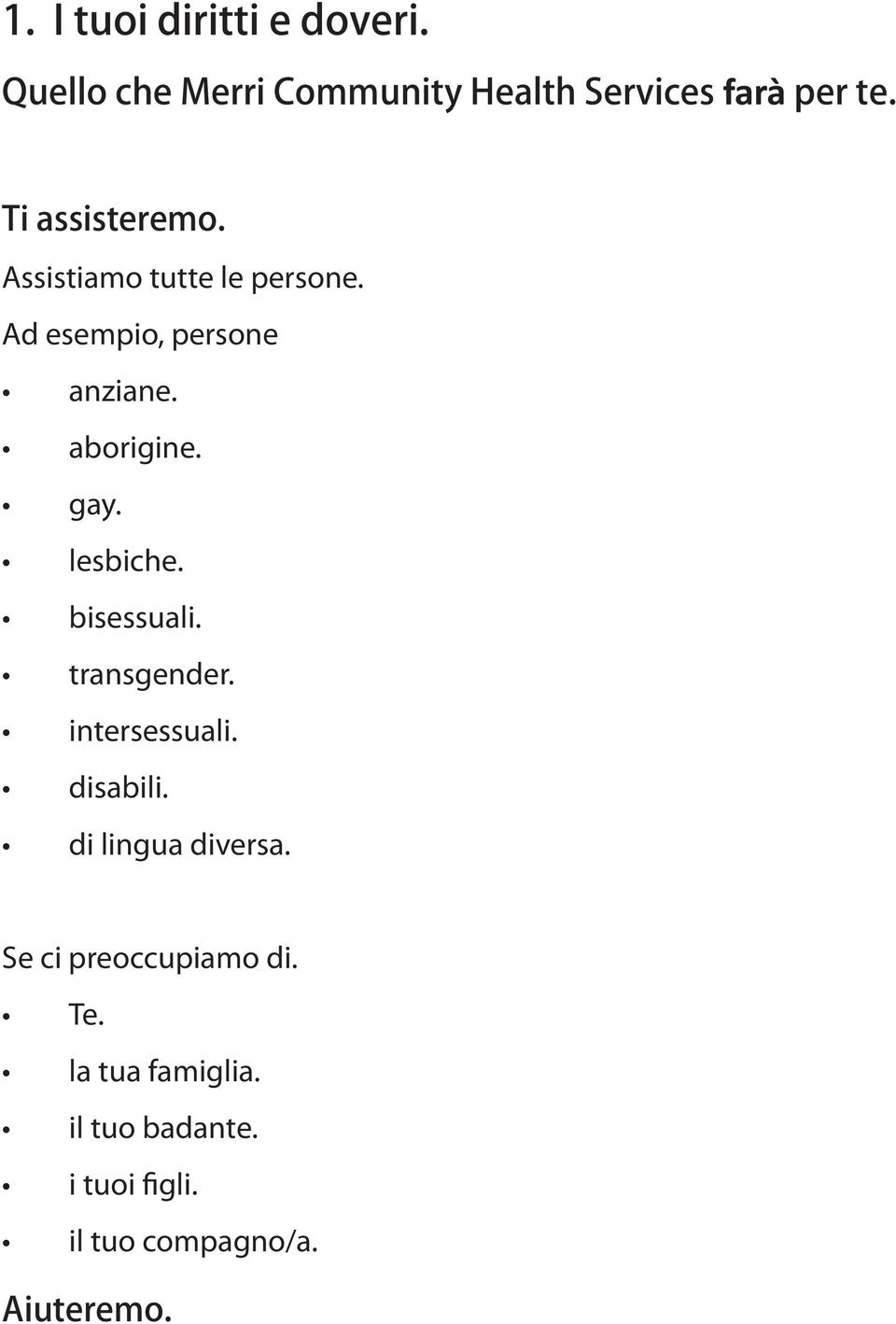 lesbiche. bisessuali. transgender. intersessuali. disabili. di lingua diversa.