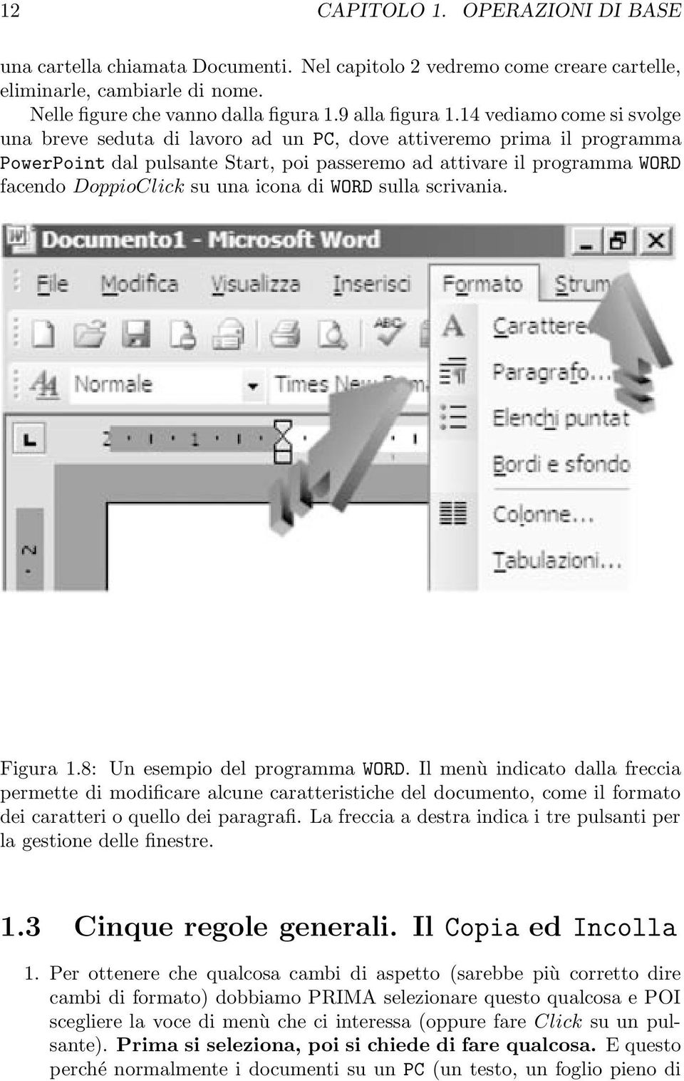 icona di WORD sulla scrivania. Figura 1.8: Un esempio del programma WORD.