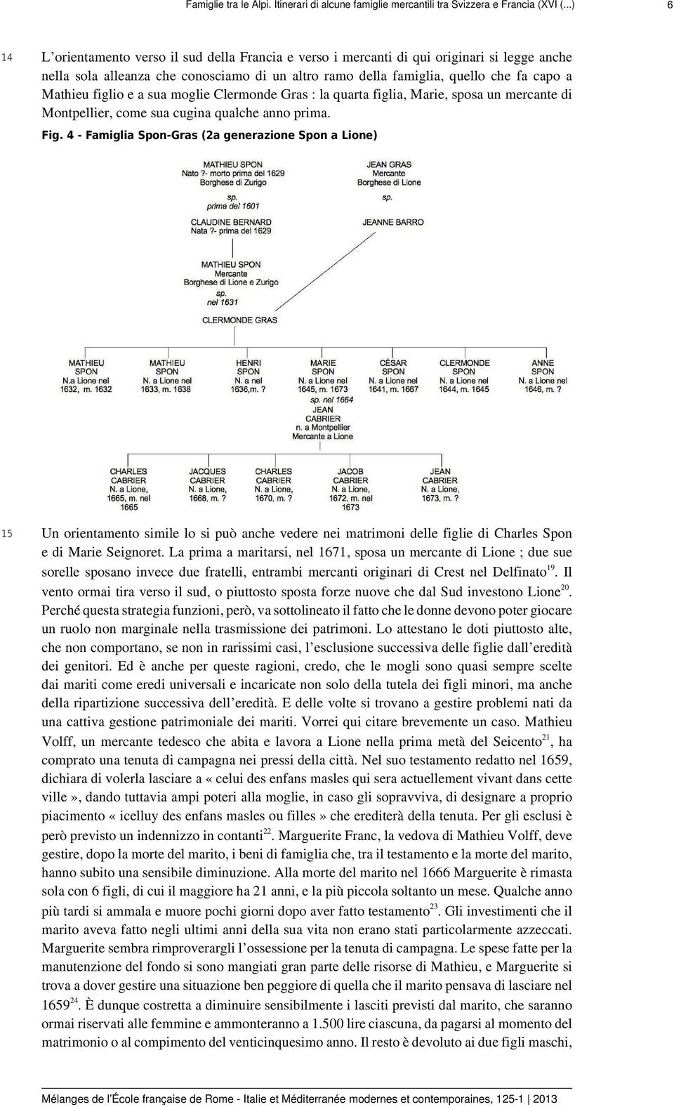 figlio e a sua moglie Clermonde Gras : la quarta figlia, Marie, sposa un mercante di Montpellier, come sua cugina qualche anno prima. Fig.