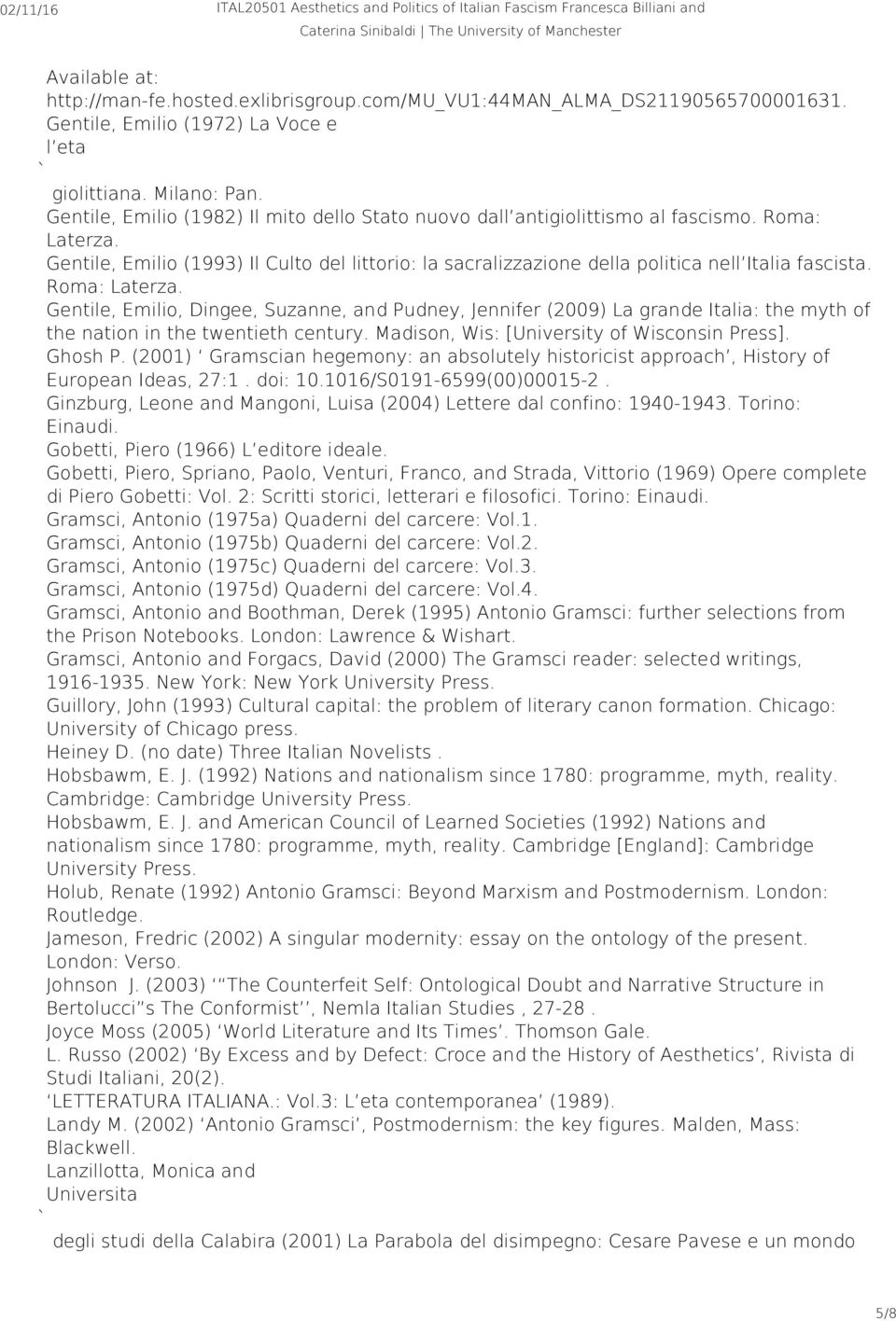 Roma: Laterza. ntile, Emilio, Dingee, Suzanne, and Pudney, Jennifer (2009) La grande Italia: the myth of the nation in the twentieth century. Madison, Wis: [University of Wisconsin Press]. Ghosh P.