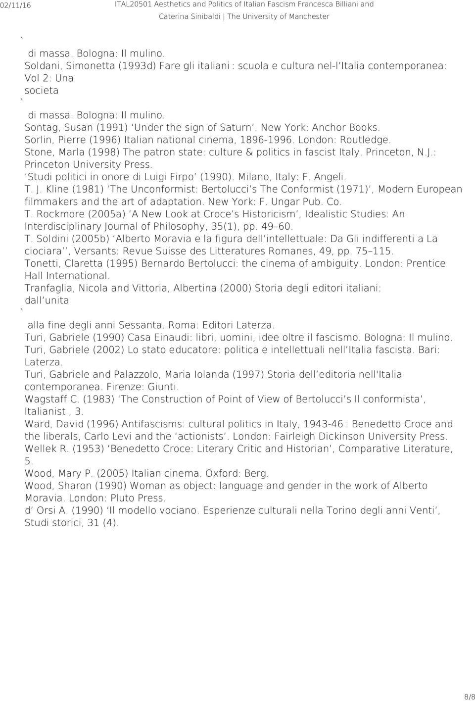 New York: Anchor Books. Sorlin, Pierre (1996) Italian national cinema, 1896-1996. London: Routledge. Stone, Marla (1998) The patron state: culture & politics in fascist Italy. Princeton, N.J.