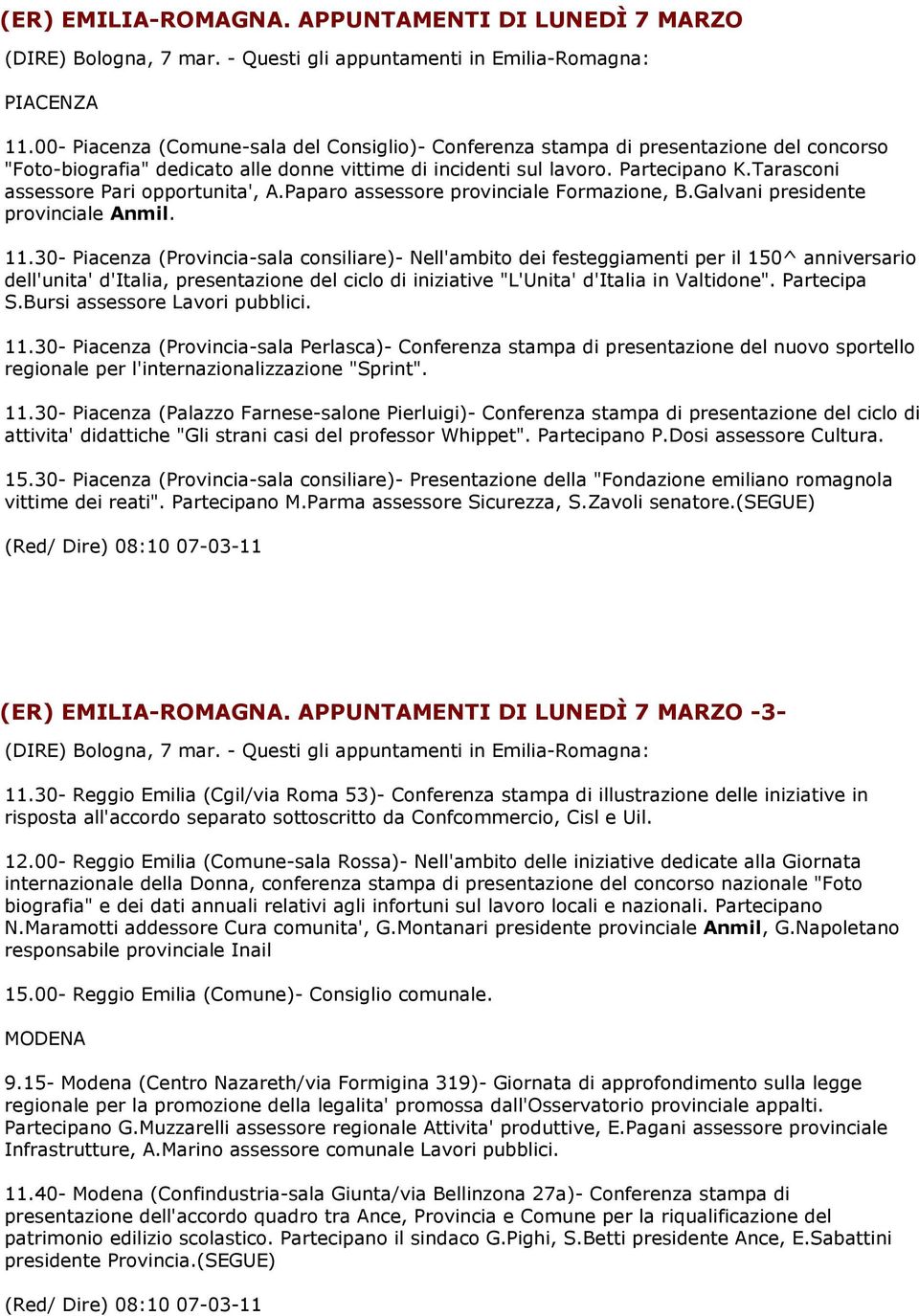 Tarasconi assessore Pari opportunita', A.Paparo assessore provinciale Formazione, B.Galvani presidente provinciale Anmil. 11.