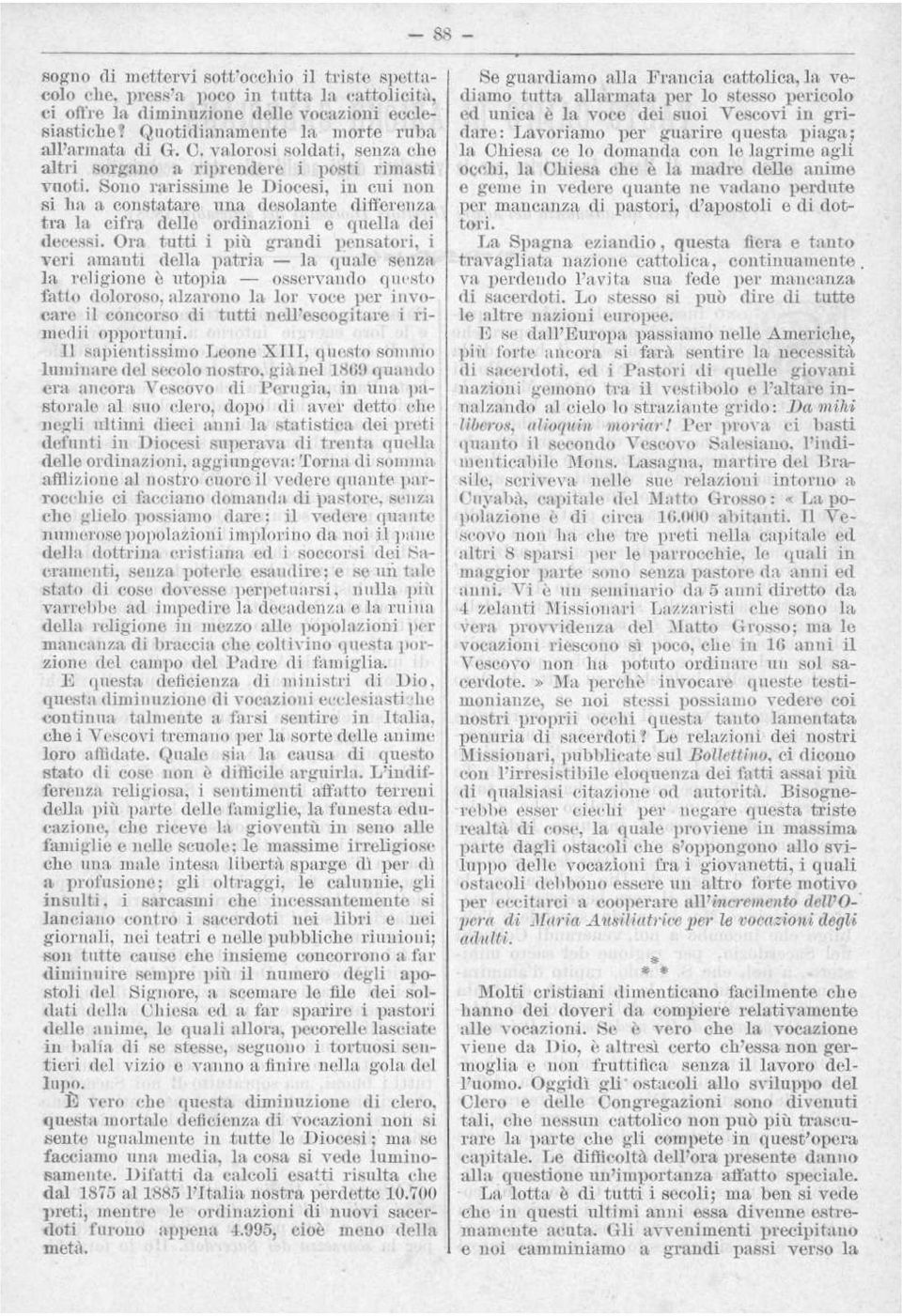 differenza tra la cifra delle ordinazioni e quella dei decessi Ora tutti i più grandi pensatori, i veri amanti della patria - la quale senza la religione è utopia - osservando questo fatto doloroso,