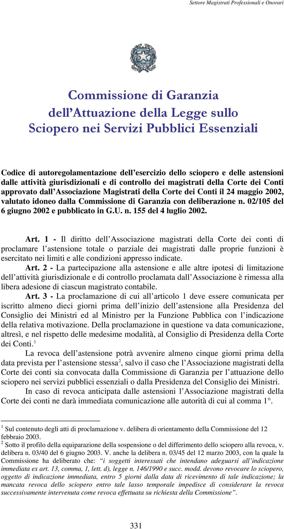 deliberazione n. 02/105 del 6 giugno 2002 e pubblicato in G.U. n. 155 del 4 luglio 2002. Art.