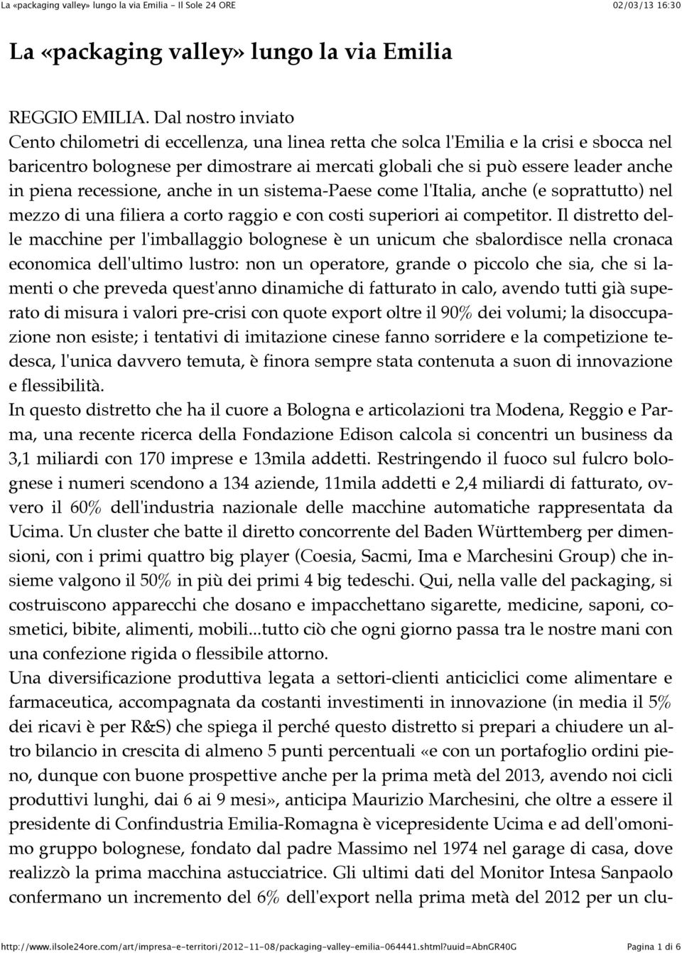 piena recessione, anche in un sistemapaese come l'italia, anche (e soprattutto) nel mezzo di una filiera a corto raggio e con costi superiori ai competitor.