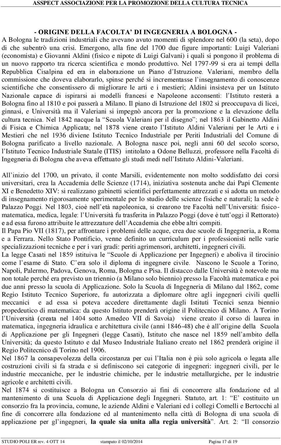 scientifica e mondo produttivo. Nel 1797-99 si era ai tempi della Repubblica Cisalpina ed era in elaborazione un Piano d Istruzione.