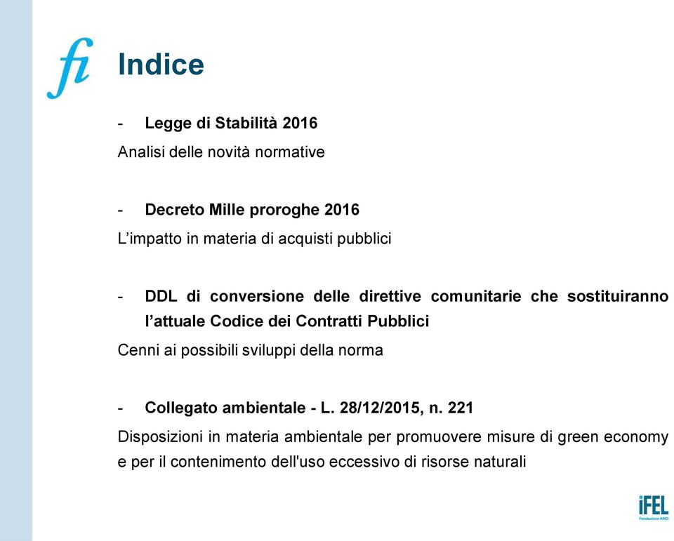 Contratti Pubblici Cenni ai possibili sviluppi della norma - Collegato ambientale - L. 28/12/2015, n.