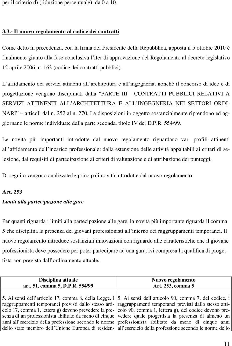 approvazione del Regolamento al decreto legislativo 12 aprile 2006, n. 163 (codice dei contratti pubblici).