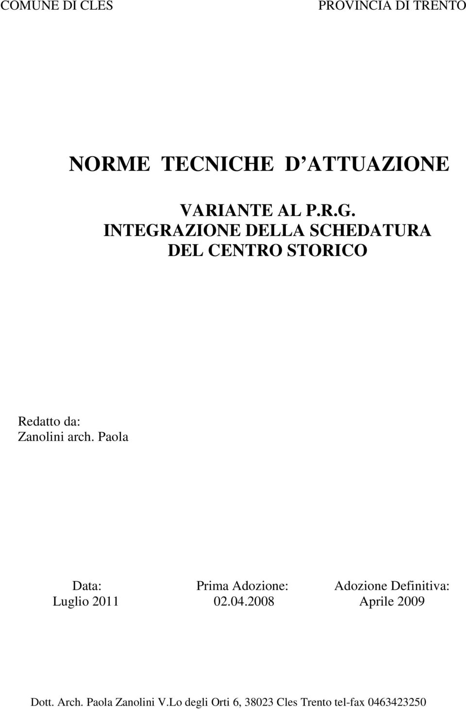 Paola Data: Prima Adozione: Adozione Definitiva: Luglio 2011 02.04.