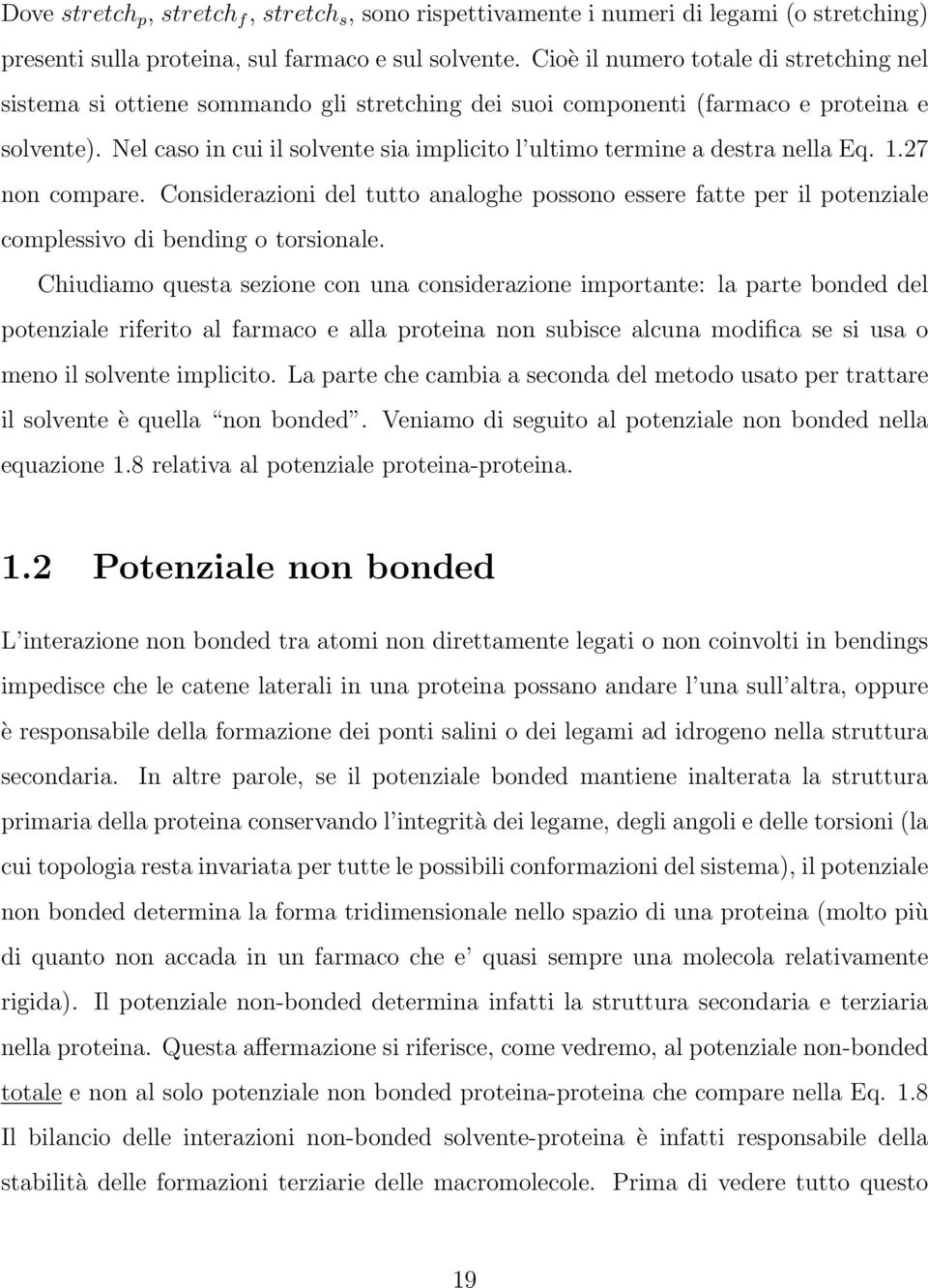 Nel caso in cui il solvente sia implicito l ultimo termine a destra nella Eq. 1.27 non compare.