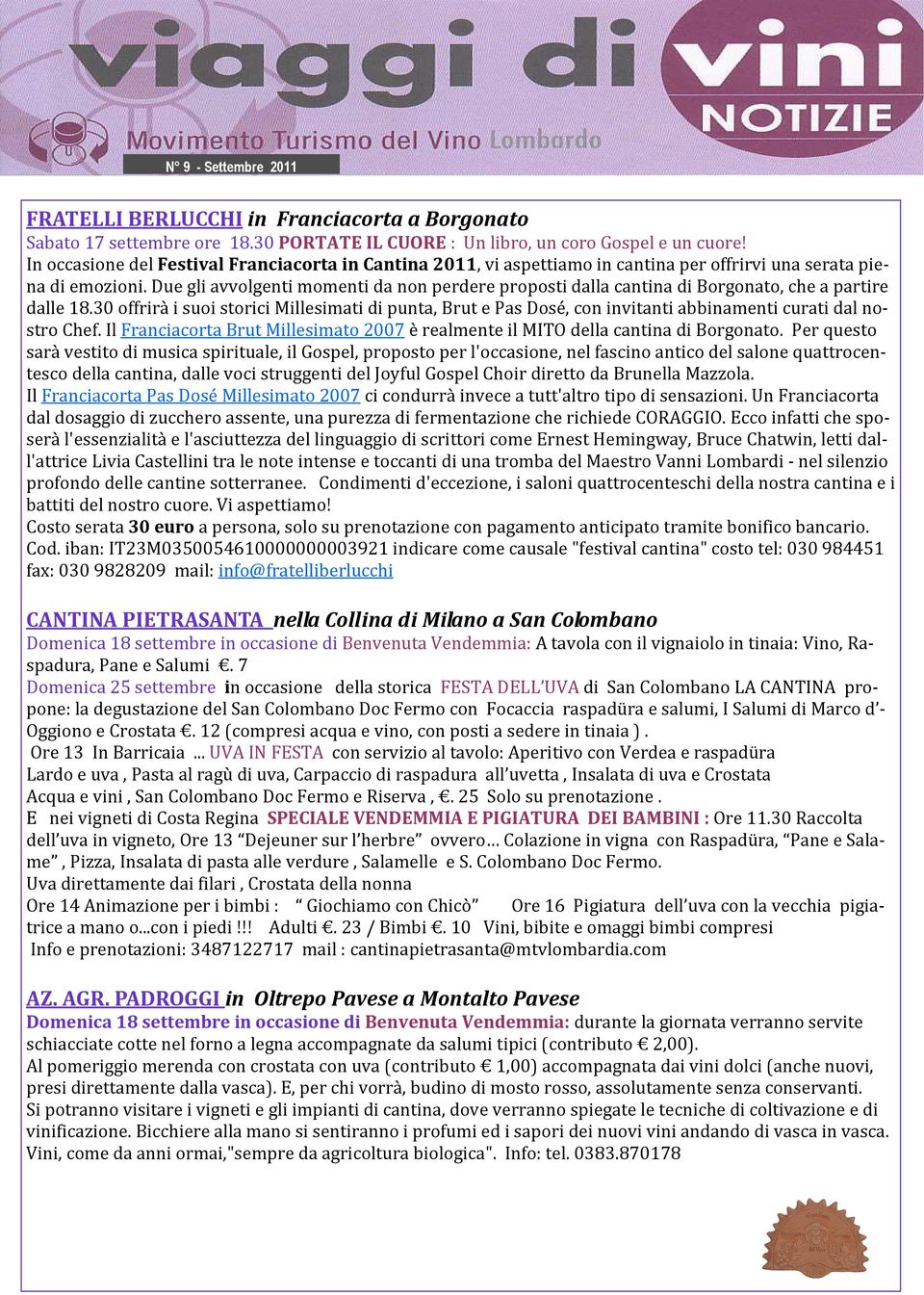 Due gli avvolgenti momenti da non perdere proposti dalla cantina di Borgonato, che a partire dalle 18.