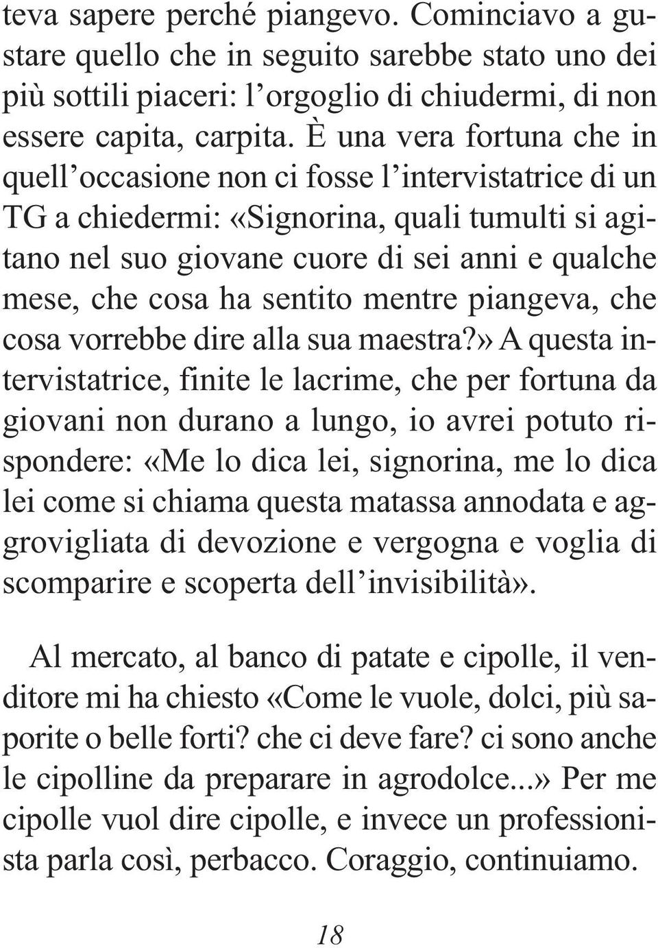 sentito mentre piangeva, che cosa vorrebbe dire alla sua maestra?