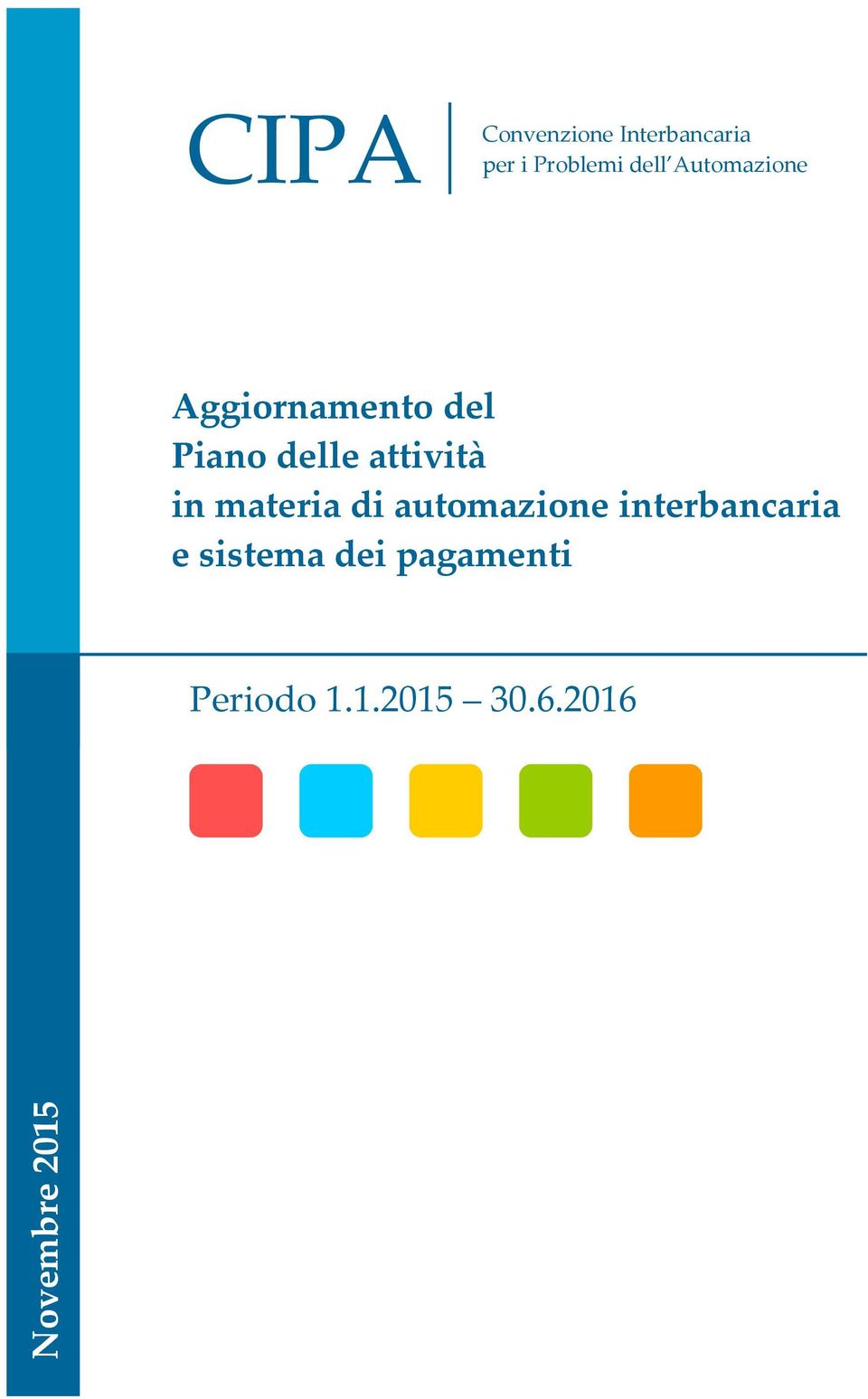 in materia di automazione interbancaria e sistema