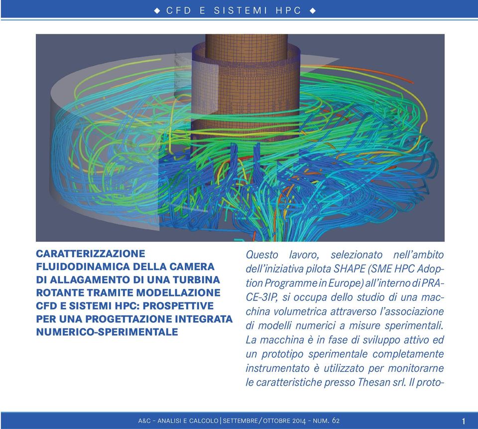 PRACE-3IP, si occupa dello studio di una macchina volumetrica attraverso l associazione di modelli numerici a misure sperimentali.