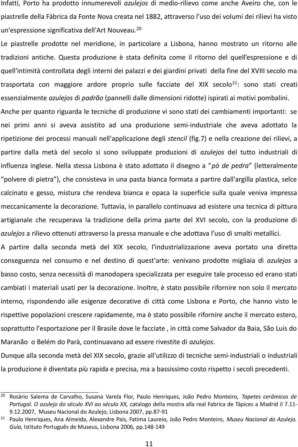 Questa produzione è stata definita come il ritorno del quell espressione e di quell'intimità controllata degli interni dei palazzi e dei giardini privati della fine del XVIII secolo ma trasportata