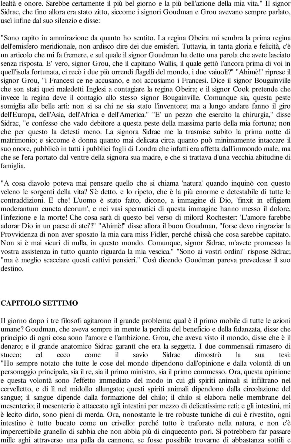 La regina Obeira mi sembra la prima regina dell'emisfero meridionale, non ardisco dire dei due emisferi.