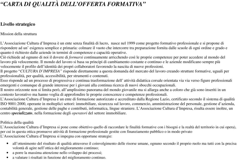 aziende in termini di competenze e capacità operative.