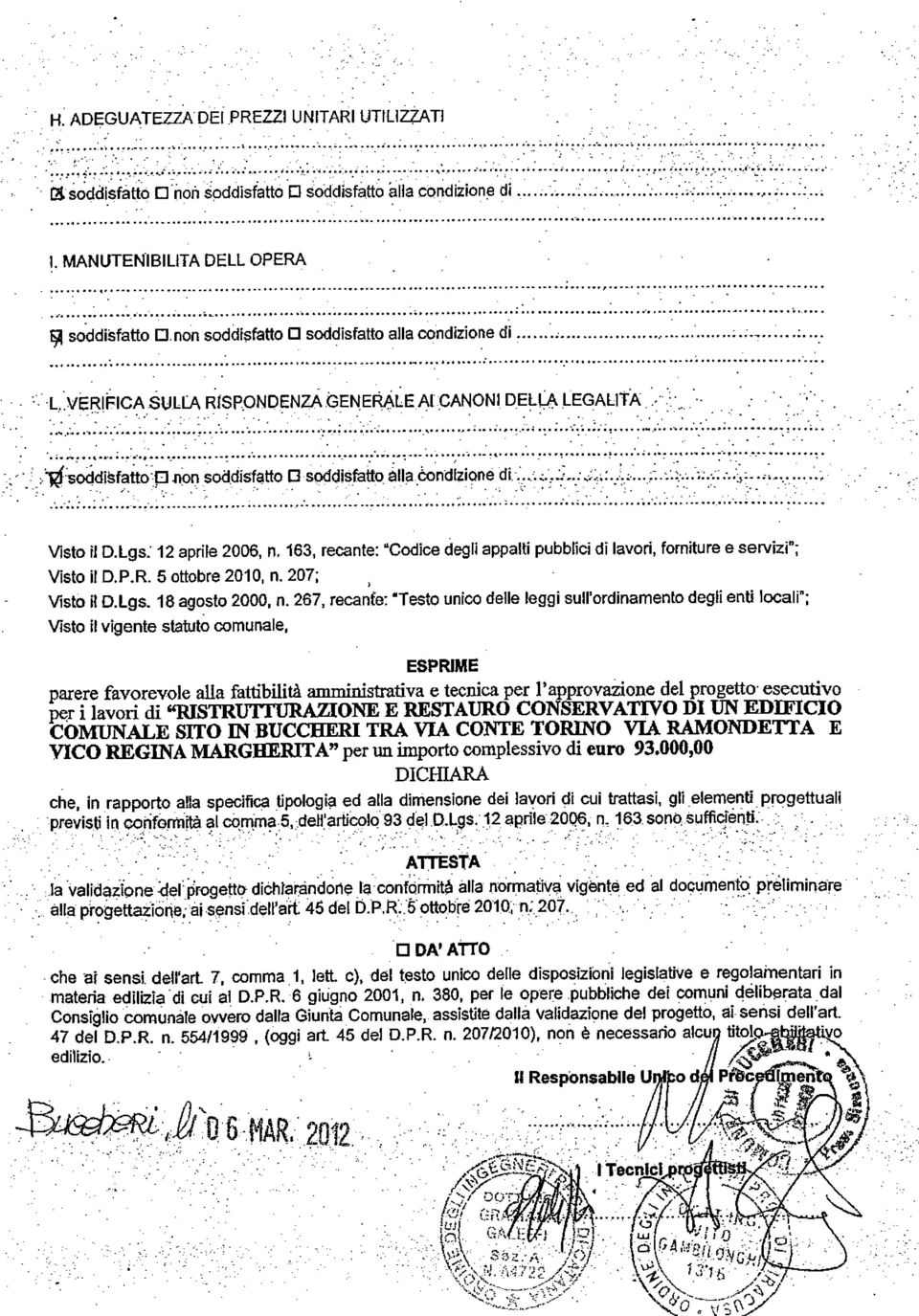 163, recante: 'Codice degli appalli pubblici di lavori, forniture e servizì'; Vlsto il D.P-R. 5 ottobre2010, n.