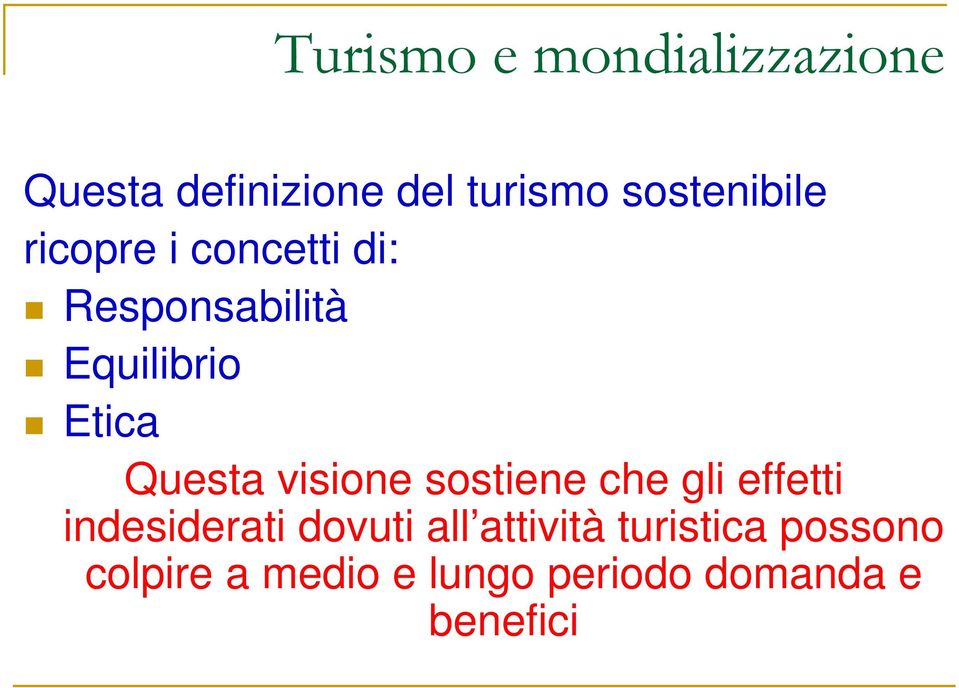 sostiene che gli effetti indesiderati dovuti all attività