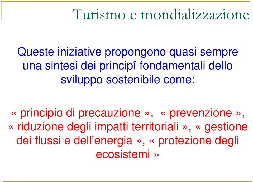 di precauzione», «prevenzione», «riduzione degli impatti