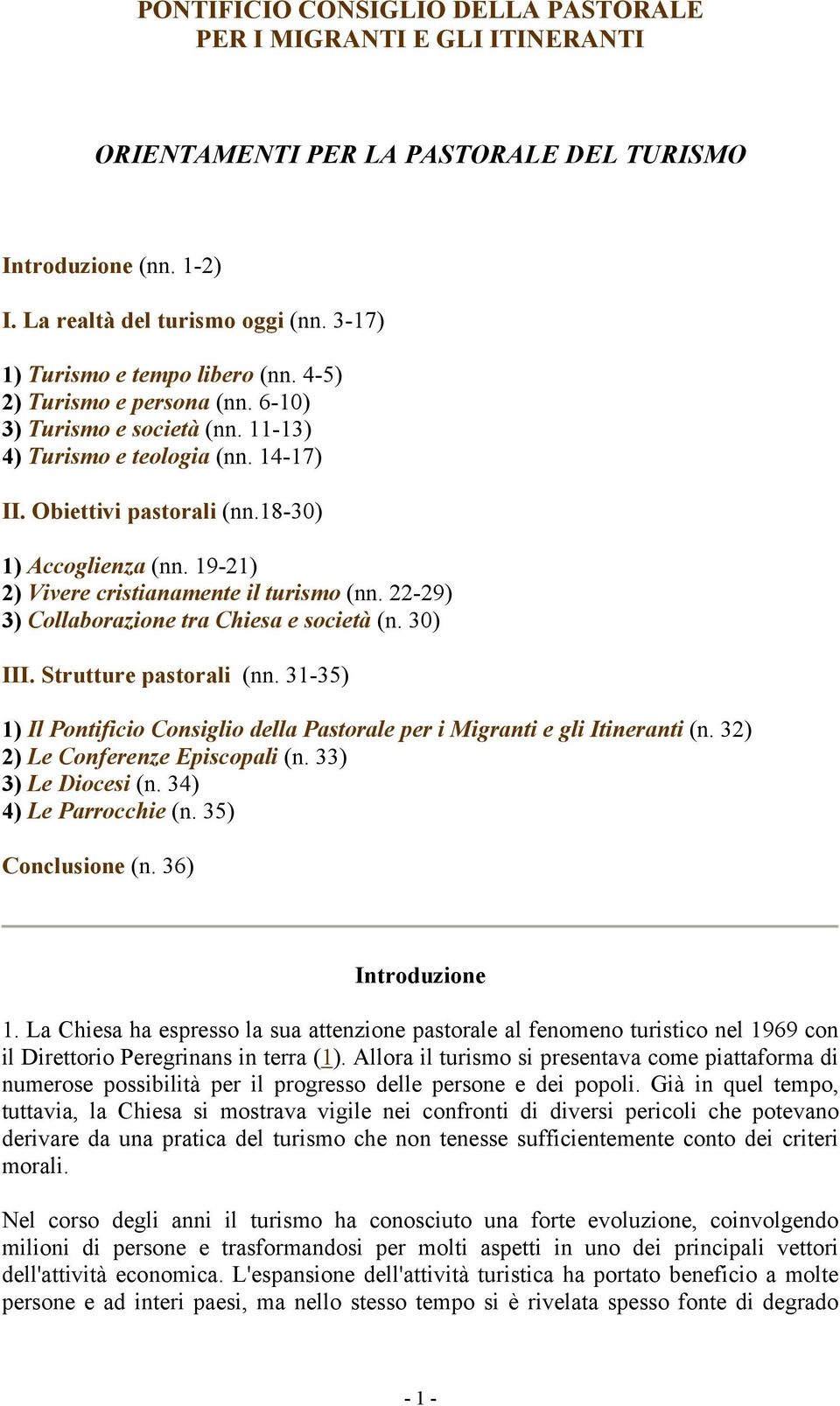 19-21) 2) Vivere cristianamente il turismo (nn. 22-29) 3) Collaborazione tra Chiesa e società (n. 30) III. Strutture pastorali (nn.