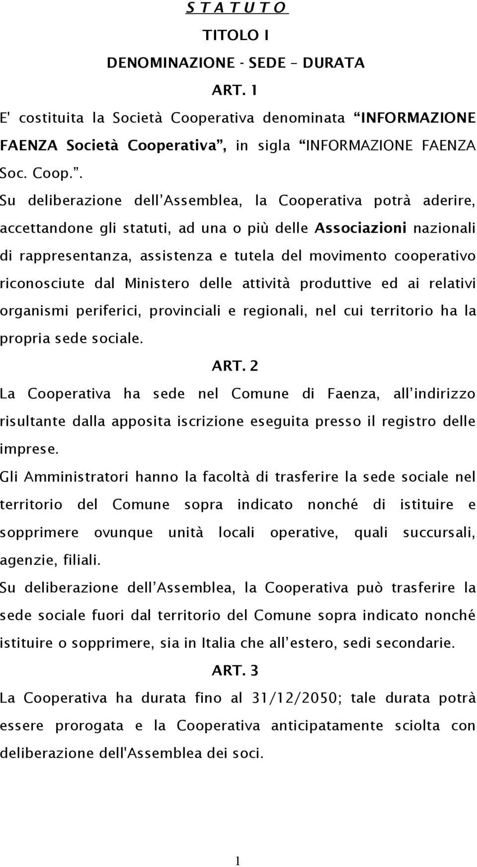 rativa, in sigla INFORMAZIONE FAENZA Soc. Coop.