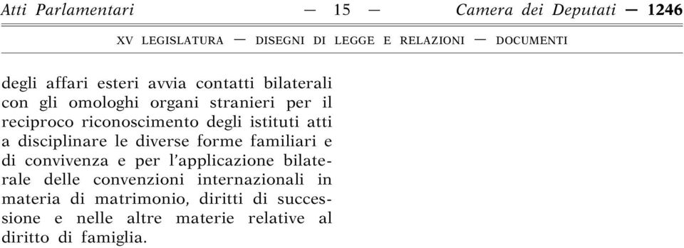 diverse forme familiari e di convivenza e per l applicazione bilaterale delle convenzioni