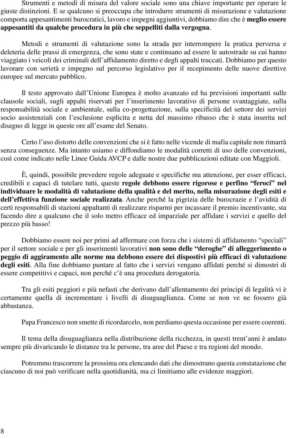 qualche procedura in più che seppelliti dalla vergogna.