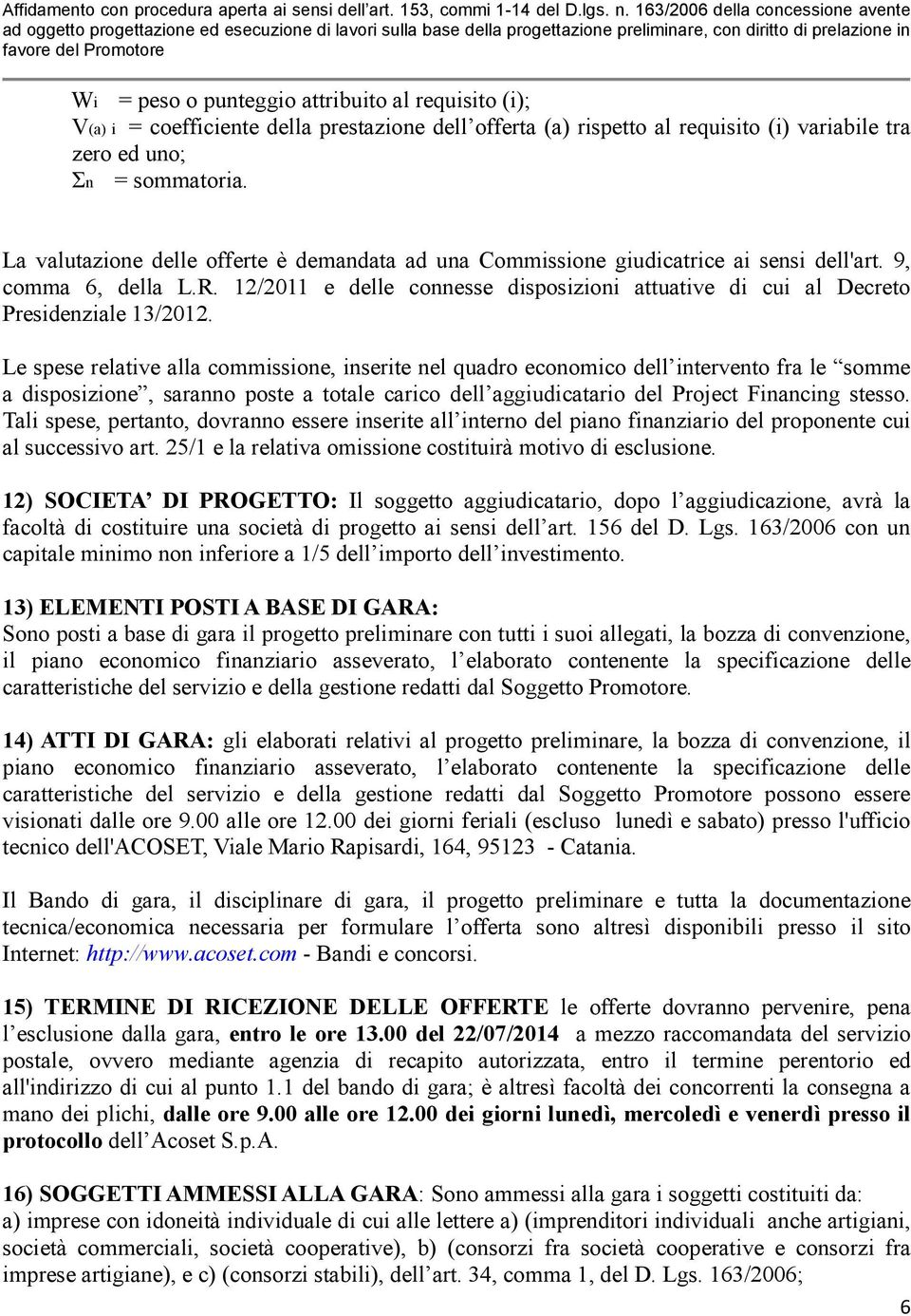 12/2011 e delle connesse disposizioni attuative di cui al Decreto Presidenziale 13/2012.