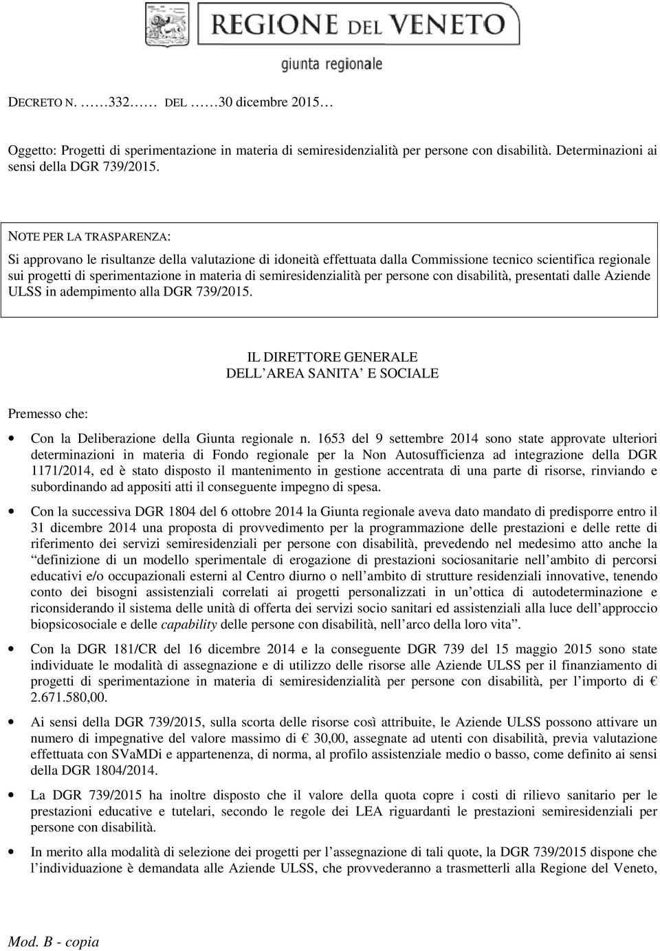 semiresidenzialità per persone con disabilità, presentati dalle Aziende ULSS in adempimento alla DGR 739/2015.