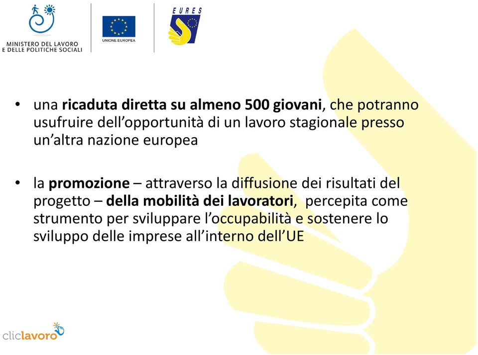 diffusione dei risultati del progetto della mobilità dei lavoratori, percepita come