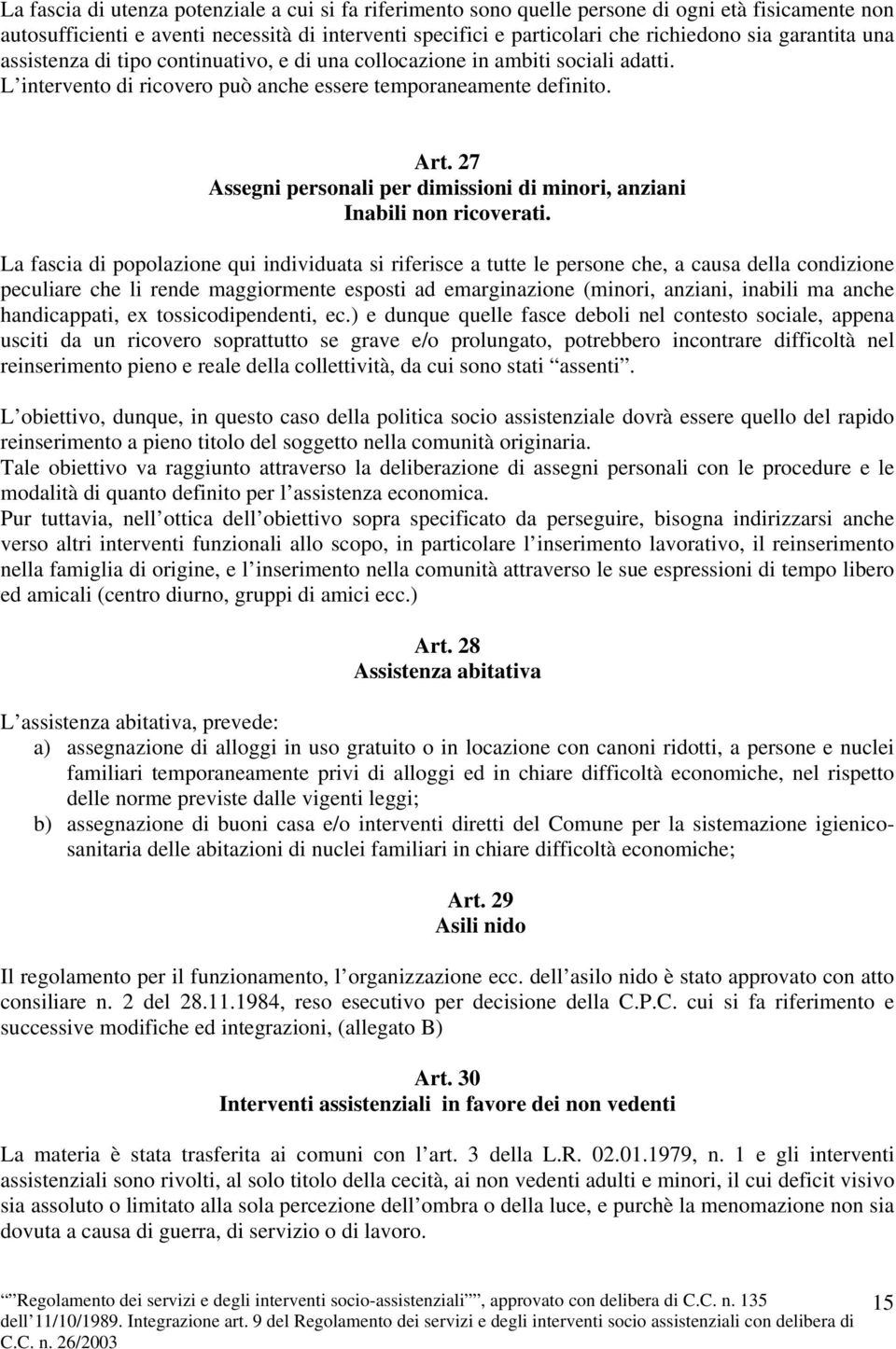 27 Assegni personali per dimissioni di minori, anziani Inabili non ricoverati.