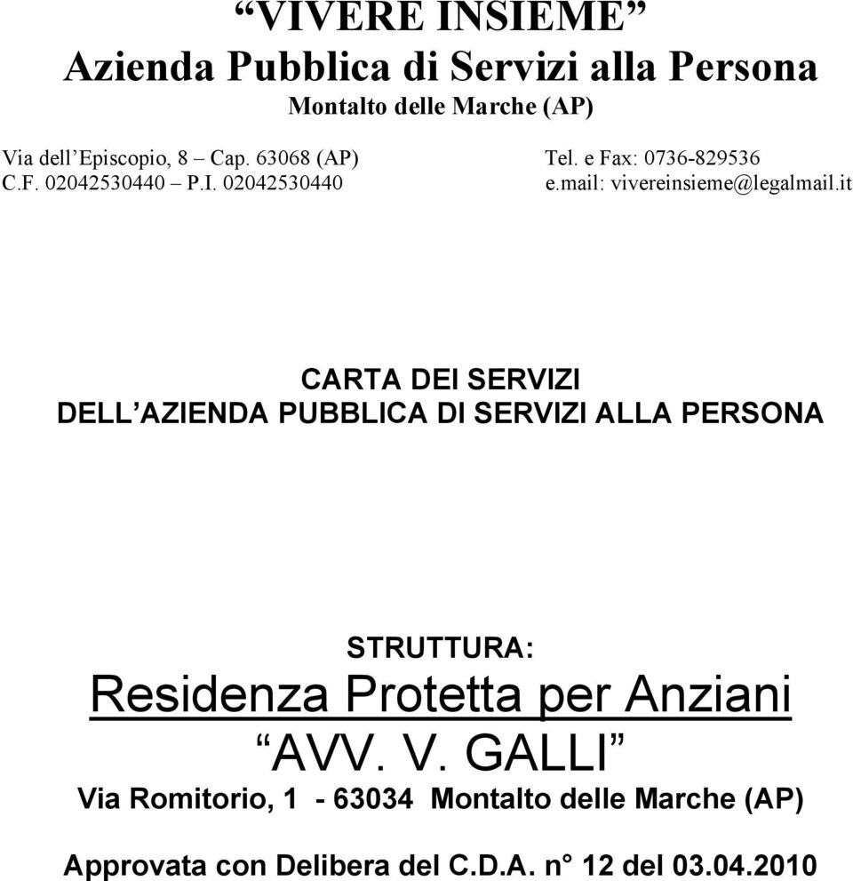 it CARTA DEI SERVIZI DELL AZIENDA PUBBLICA DI SERVIZI ALLA PERSONA STRUTTURA: Residenza Protetta per Anziani