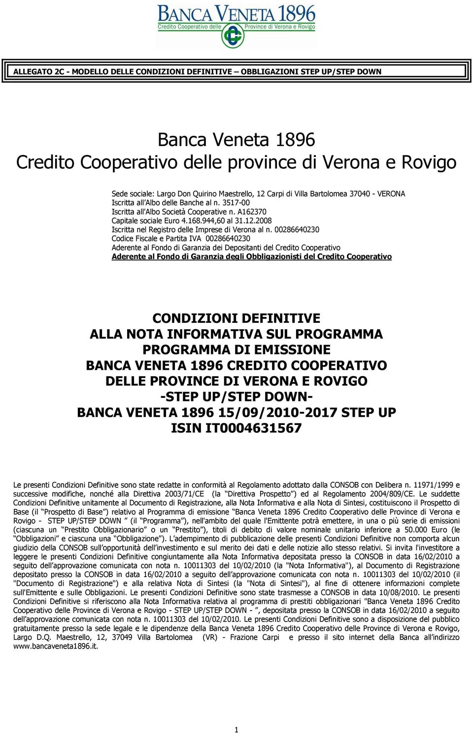 2008 Iscritta nel Registro delle Imprese di Verona al n.