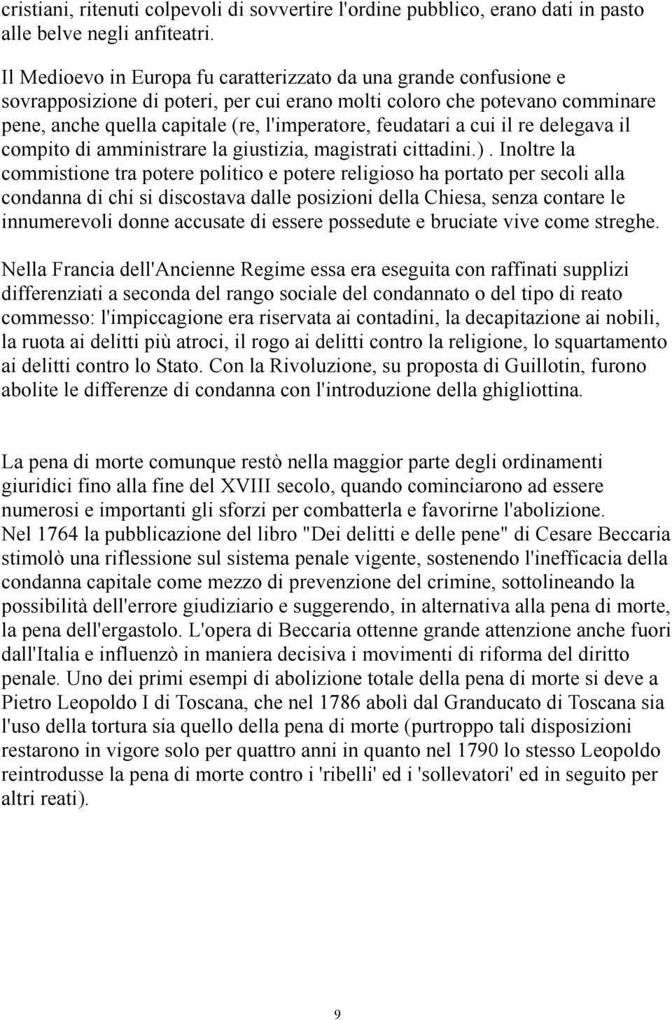 feudatari a cui il re delegava il compito di amministrare la giustizia, magistrati cittadini.).