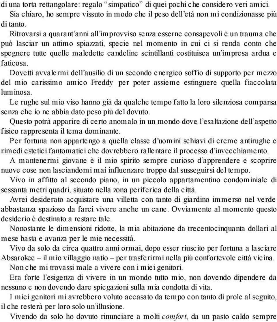 candeline scintillanti costituisca un impresa ardua e faticosa.