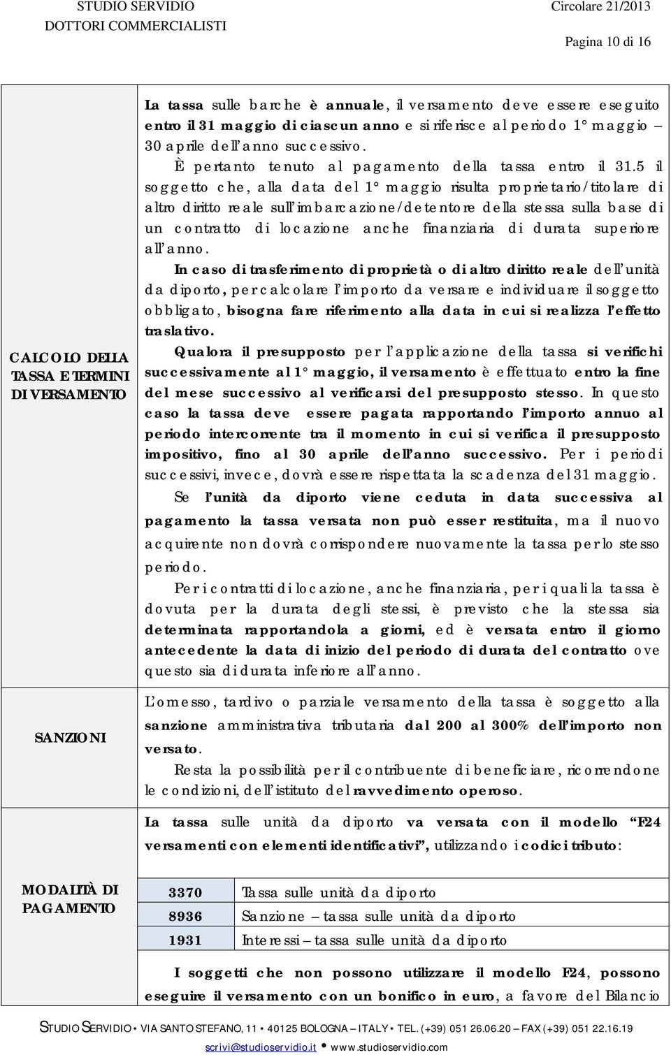 5 il soggetto che, alla data del 1 maggio risulta proprietario/titolare di altro diritto reale sull imbarcazione/detentore della stessa sulla base di un contratto di locazione anche finanziaria di