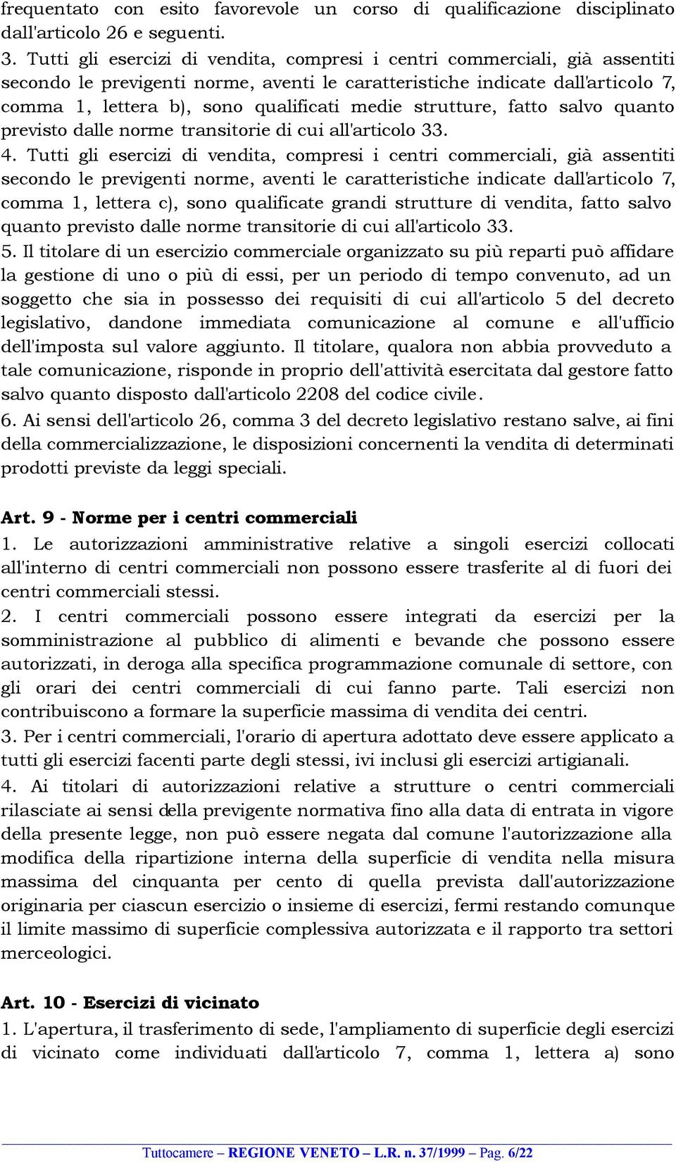 medie strutture, fatto salvo quanto previsto dalle norme transitorie di cui all'articolo 33. 4.