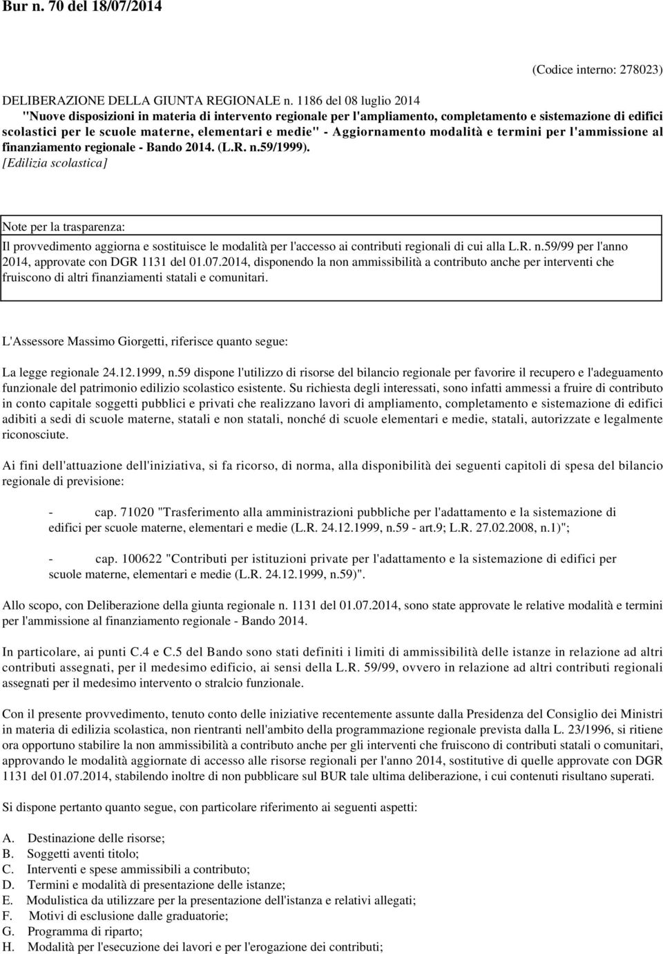 Aggiornamento modalità e termini per l'ammissione al finanziamento regionale - Bando 2014. (L.R. n.59/1999).