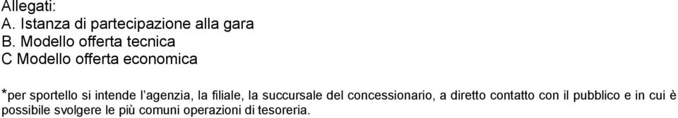 intende l agenzia, la filiale, la succursale del concessionario, a