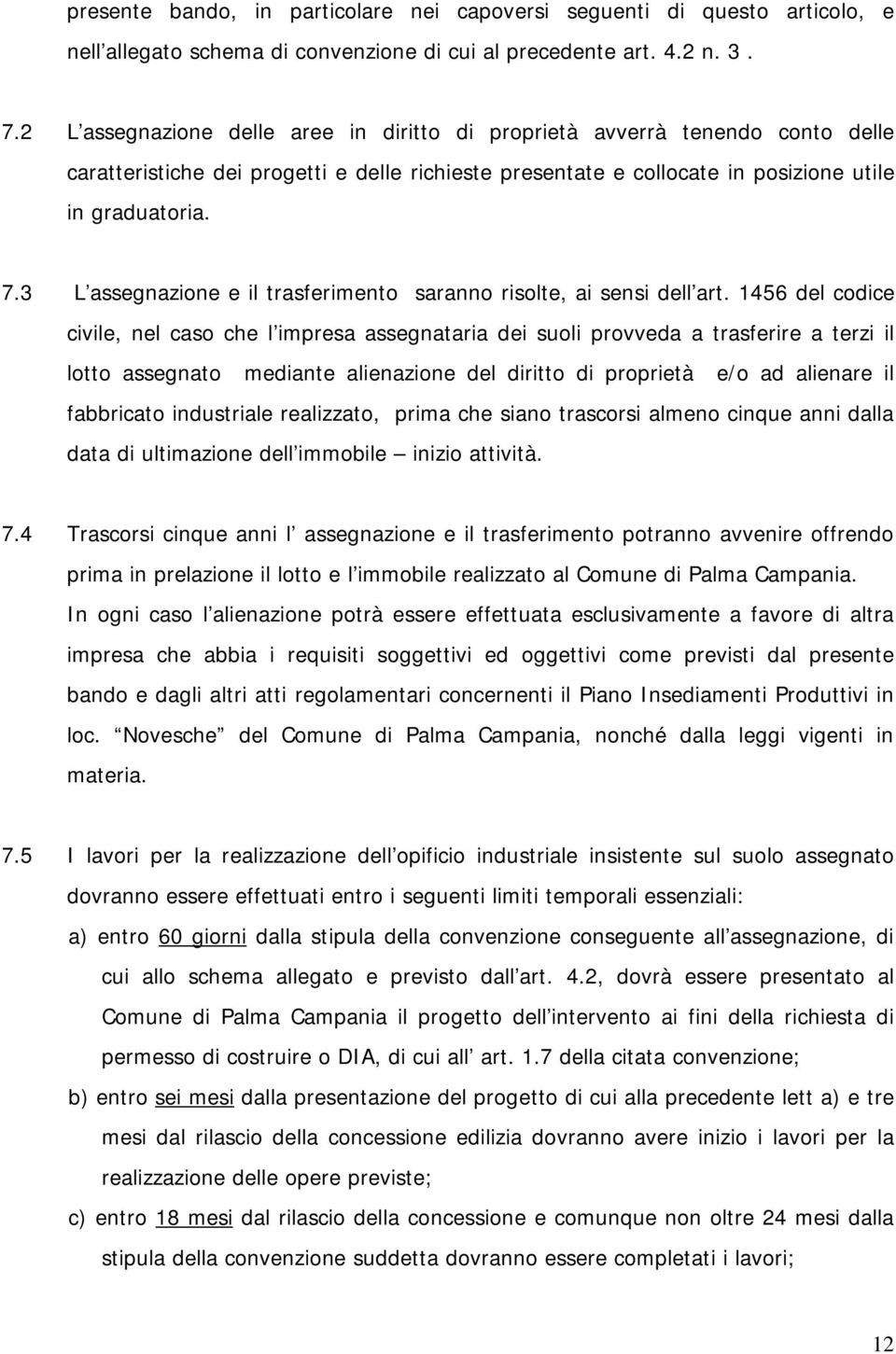 3 L assegnazione e il trasferimento saranno risolte, ai sensi dell art.