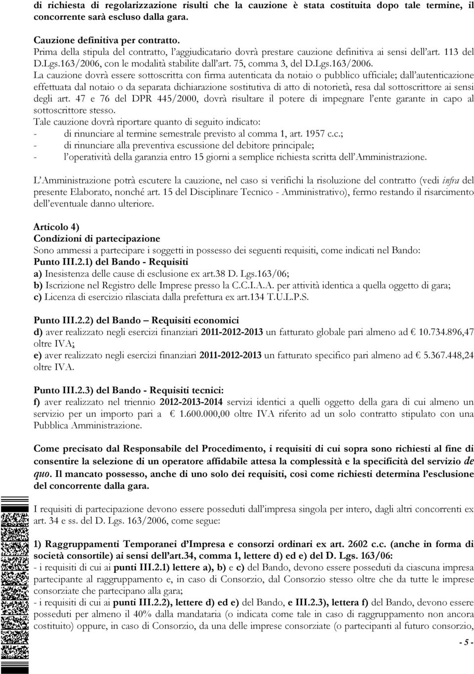 con le modalità stabilite dall art. 75, comma 3, del D.Lgs.163/2006.