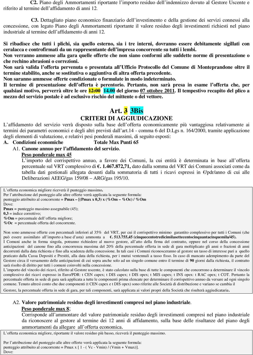 richiesti nel piano industriale al termine dell affidamento di anni 12.