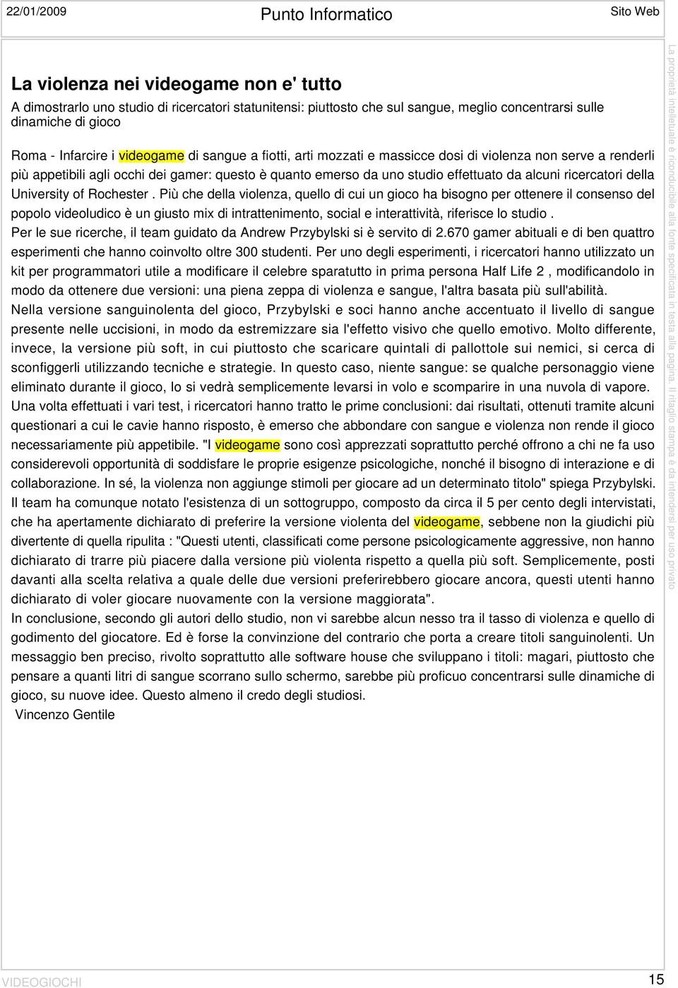 effettuato da alcuni ricercatori della University of Rochester.