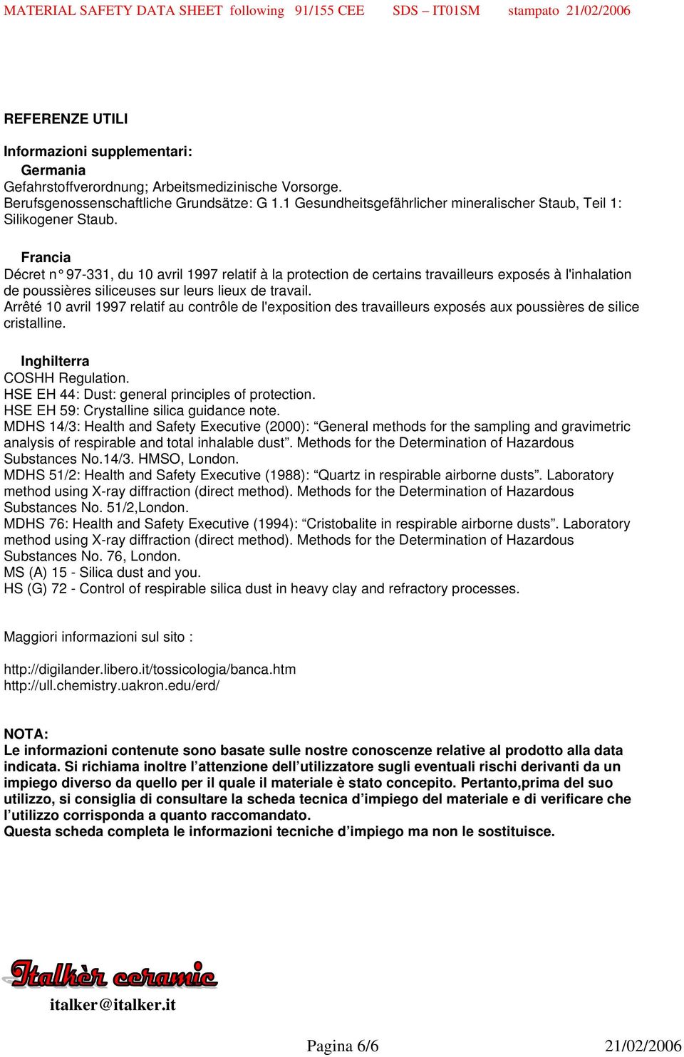 Francia Décret n 97-331, du 10 avril 1997 relatif à la protection de certains travailleurs exposés à l'inhalation de poussières siliceuses sur leurs lieux de travail.