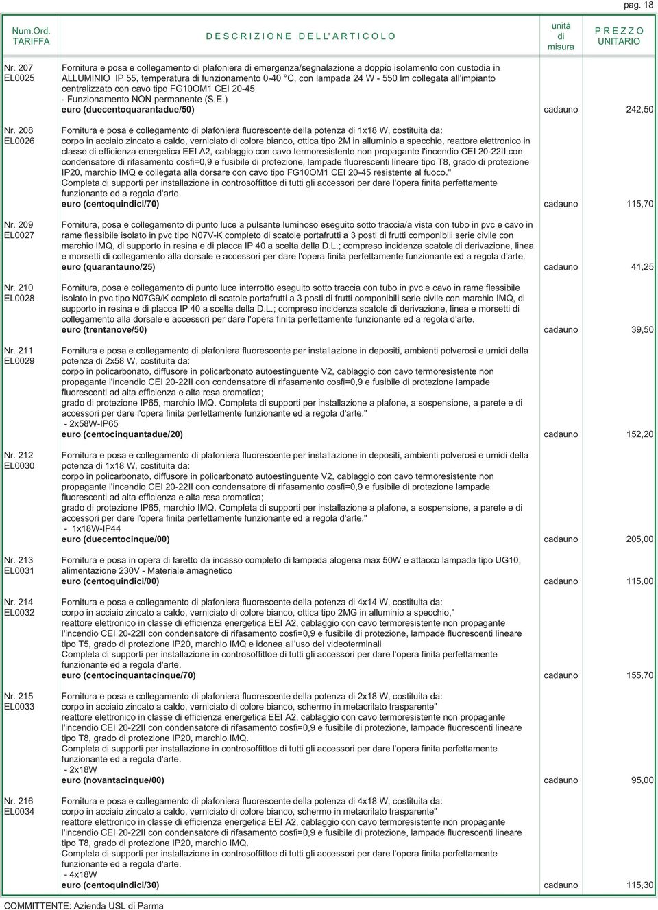 all'impianto centralizzato con cavo tipo FG10OM1 CEI