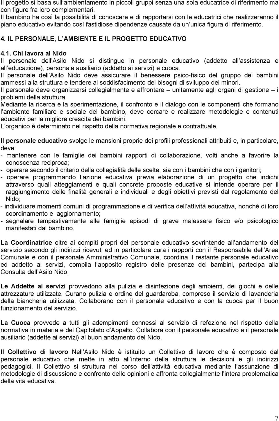 IL PERSONALE, L AMBIENTE E IL PROGETTO EDUCATIVO 4.1.