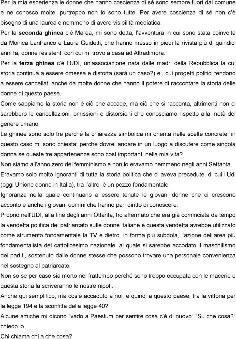 Per la seconda ghinea c è Marea, mi sono detta, l avventura in cui sono stata coinvolta da Monica Lanfranco e Laura Guidetti, che hanno messo in piedi la rivista più di quindici anni fa, donne