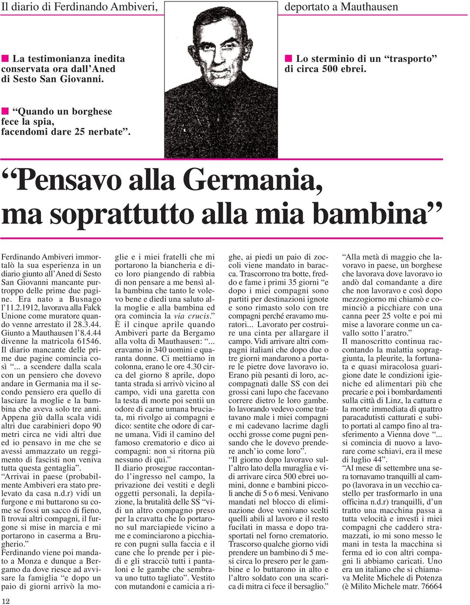 Pensavo alla Germania, ma soprattutto alla mia bambina Ferdinando Ambiveri immortalò la sua esperienza in un diario giunto all Aned di Sesto San Giovanni mancante purtroppo delle prime due pagine.